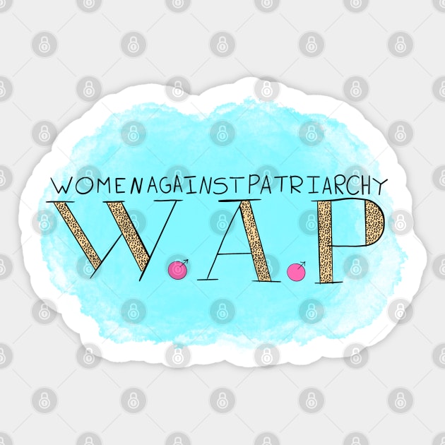 WAP Women Against Patriarchy Sticker by theidealteal